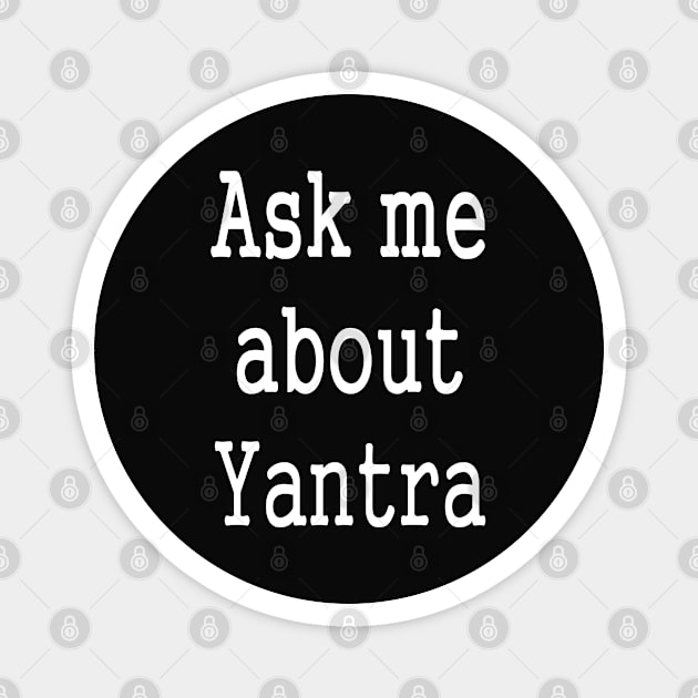 Yantra Mantra Tantra Yoga Meditation Magnet by PlanetMonkey